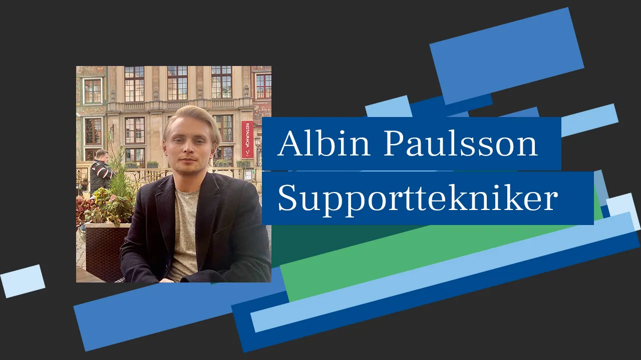 Albin Paulsson, Supporttekniker på Sitevision